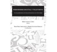 Periodismo Digital Y Televisivo: Un Reto Profesional Y De Innovacion D