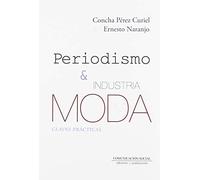 Periodismo e Industria de la Moda: Claves prácticas: 2 (Periodismo Especializado)