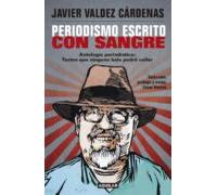 Periodismo Escrito Con Sangre (colección Estampas De Un Sexenio Fallid