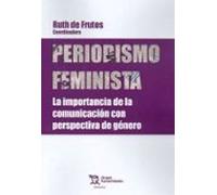 Periodismo feminista La importancia de la comunicación con perspectiva de género