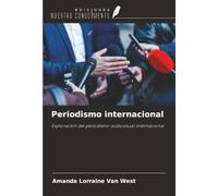 Periodismo internacional: Exploración del periodismo audiovisual internacional