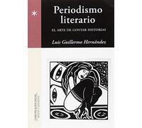 Periodismo literario: El arte de contar historias: 65 (Periodística)