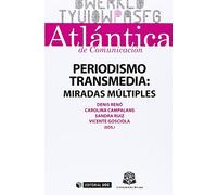 Periodismo transmedia: Miradas múltiples: 3 (ATLÁNTICA de Comunicación)