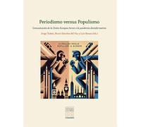 PERIODISMO VERSUS POPULISMO (VOLVERAS A LA POLIS)