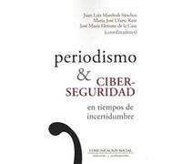 Periodismo Y Ciber-seguridad En Tiempos De Incertidumbre