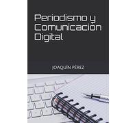 PERIODISMO Y COMUNICACIÓN DIGITAL