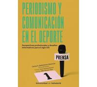 PERIODISMO Y COMUNICACIÓN EN EL DEPORTE: Perspectivas profesionales y desafíos informativos para el siglo XXI: 2