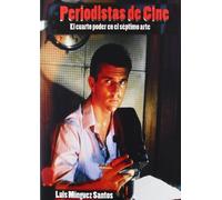 Periodistas de cine: El cuarto poder en el séptimo arte