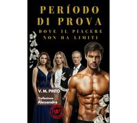 PERIODO DI PROVA: DOVE IL PIACERE NON HA LIMITI. (Alexandre (italiano))