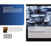 Periodontal Regeneration: Current concepts and future directions