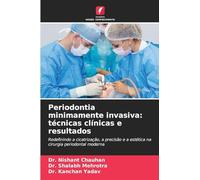 Periodontia minimamente invasiva: técnicas clínicas e resultados