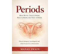 Periods: What We All Should Know, Need to Know, and Have to Know