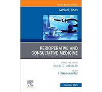 Perioperative and Consultative Medicine, An Issue of Medical Clinics of North America (Volume 108-6) (The Clinics: Internal Medicine, Volume 108-6)