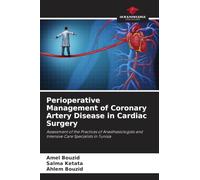 Perioperative Management of Coronary Artery Disease in Cardiac Surgery: Assessment of the Practices of Anesthesiologists and Intensive Care Specialists in Tunisia