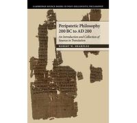 Peripatetic Philosophy, 200 BC to AD 200 Paperback: An Introduction and Collection of Sources in Translation (Cambridge Source Books in Post-hellenistic Philosophy)