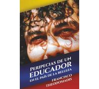 Peripecias De Un Educador En El País De La Belleza