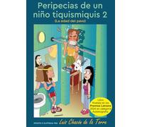 PERIPECIAS DE UN NIÑO TIQUISMIQUIS 2: LA EDAD DEL PAVO