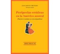 Peripecias Eroticas En La America Austral: Novela De Aventuras En Vers