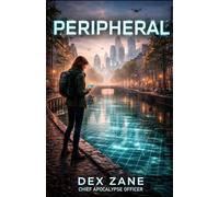 PERIPHERAL: If you ever thought you knew, you didn't.