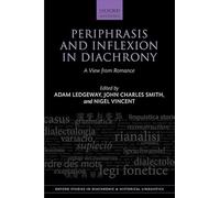 Periphrasis and Inflexion in Diachrony: A View from Romance: 48 (Oxford Studies in Diachronic and Historical Linguistics)