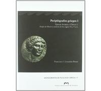 Periplógrafos griegos I. Epocas Arcaica y Clásica 1: Periplo de Hanón y autores de los siglos VI y V a. C. (Monografías de Filologia Griega)