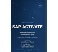 PERITAJE INFORMÁTICO DE PROYECTOS SAP: Auditoría de las seis fases de la metodología SAP Activate