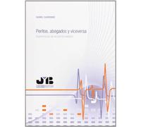 Peritos, abogados y viceversa.: Experiencias de un perito médico. (SIN COLECCION)