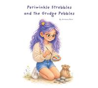 Periwinkle Strebbles and the Grudge Pebbles: Letting go of grudges