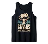 Perk Up, The Birds Are Calling Aves café Naturaleza Camiseta sin Mangas