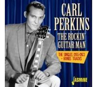 Perkins,Carl - The Rockin' Guitar Man - The Singles 1955-1962 + Bonus Track