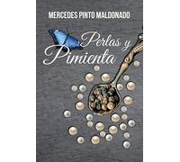 Perlas y pimienta: (Cuentos, relatos y reflexiones de Mercedes Pinto Maldonado)