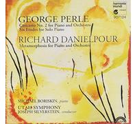 Perle: Concerto No. 2 for Piano and Orchestra; Six Etudes for Solo Piano / Danielpour: Metamorphosis for Piano and Orchestra