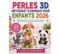 PERLES 3D ARTISANAT D'ANIMAUX POUR ENFANTS 2026: Modèles faciles de bijoux en perles pour animaux de compagnie, bijoux à faire soi-même et projets de bricolage amusants pour débutants