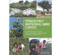 Permacultura Y Adaptacion Al Cambio Climatico: Por Unas Respuestas Eco