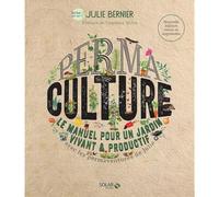 Permaculture: Le manuel pour un jardin vivant & productif avec les permaventures de Julie