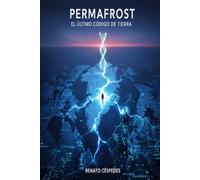 PERMAFROST: El último código de la Tierra: Un thriller de ciencia ficción y suspenso