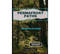 PERMAFROST PATHS: Hiking the Far North