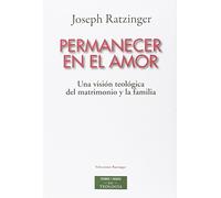 Permanecer en el amor: Una visión teológica del matrimonio y la familia: 182 (ESTUDIOS Y ENSAYOS)
