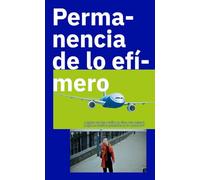 PERMANENCIA DE LO EFIMERO