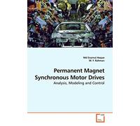 Permanent Magnet Synchronous Motor Drives: Analysis, Modeling and Control