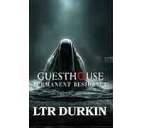 Permanent Residence: A Relentless Horror Novel Where the House Reveals Its Purpose and No One Escapes (Guesthouse)