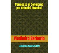 Permesso di Soggiorno per Cittadini Stranieri: Legislazione Aggiornata 2024