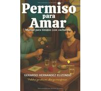 Permiso para Amar: Manual para tímidos (con cucharilla)