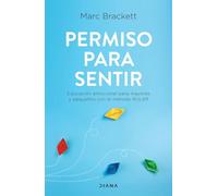 Permiso para sentir: Educación emocional para mayores y pequeños con el método RULER (Autoconocimiento)