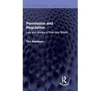 Permission and Regulation: Law and Morals in Post-War Britain (Routledge Revivals)