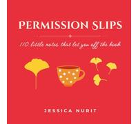 Permission Slips: 110 little notes that let you off the hook (Little Books of Words)