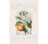 Permission: The New Memoirist and the Courage to Create