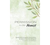 Permission to Be Honest: A guided journal of brave questions, because sometimes the hardest person to be honest with is yourself.
