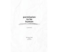 Permission To Be Human: A Journal