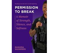 Permission to Break: A Memoir of Strength, Silence, and Softness
